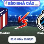 Soi kèo Atletico Madrid vs Club Brugge (00:45 ngày 25/02| C1)