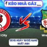 Soi kèo Bristol City vs Wrexham (02:45 ngày 18/02| Hạng nhất Anh)