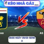 Soi kèo Genoa vs AS Roma (00:00 ngày 09/03, Serie A)